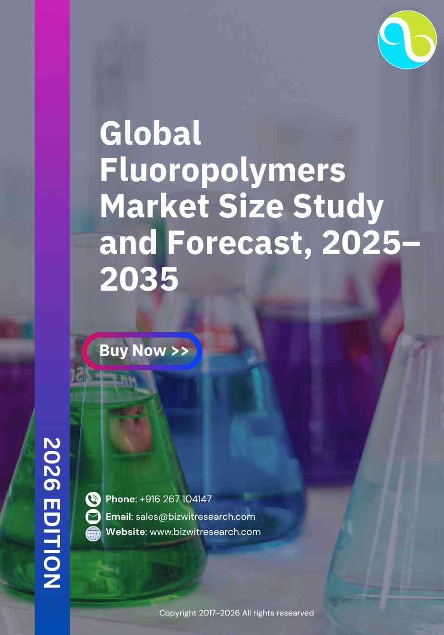Global Fluoropolymers Market Size Study and Forecast, 2025–2035