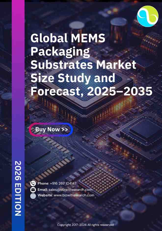 Global MEMS Packaging Substrates Market Size Study and Forecast, 2025–2035