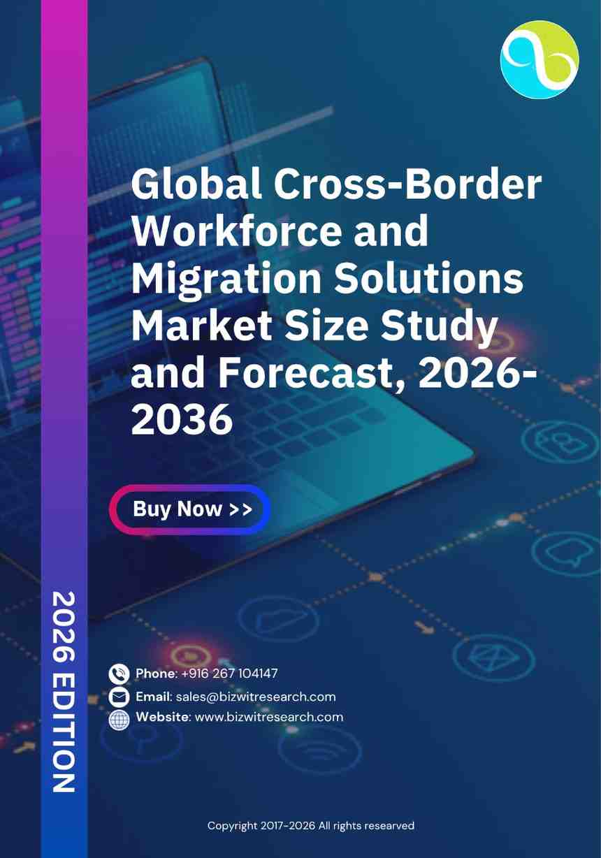 Cross-Border Workforce And Migration Solutions Market Size Study And Forecast, 2026-2036